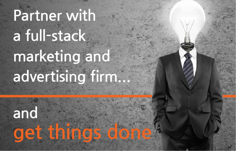 partner with a full-stack marketing and advertising firm and get things done